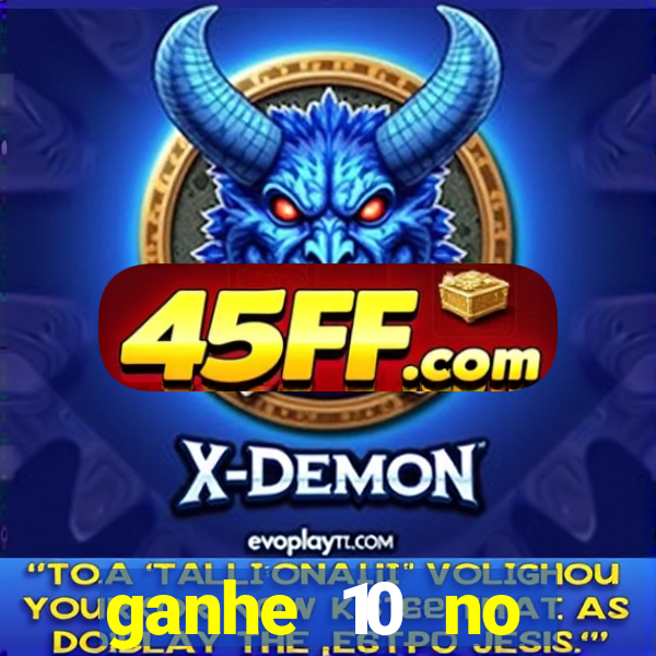 ganhe 10 no cadastro bet